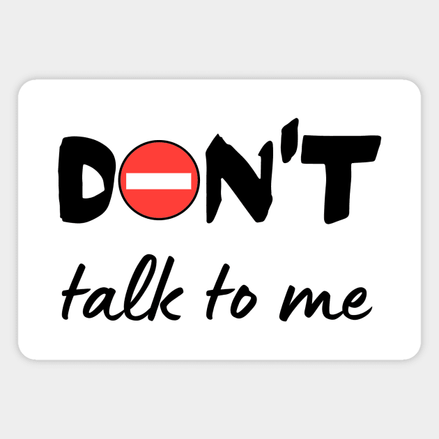 Don´t talk to me Magnet by WordsGames